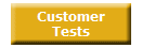 Customer
Tests