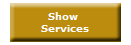 Show 
Services